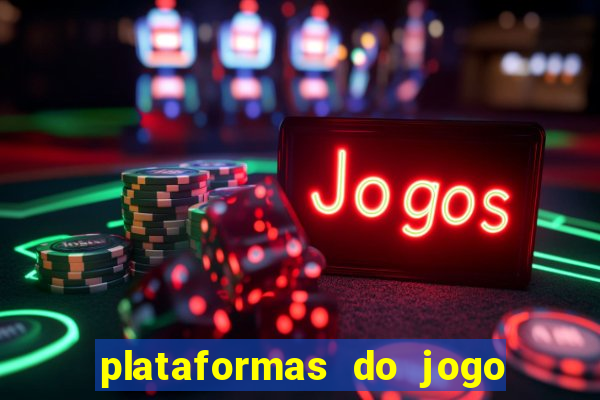 plataformas do jogo do tigrinho